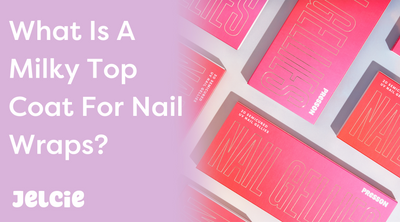 What Is A Milky Top Coat For Nail Wraps?