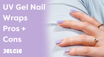 UV Gel Nail Wraps - Pros + Cons